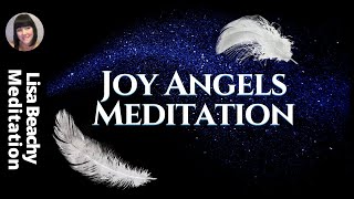 ANGELS OF JOY and HAPPINESS Guided Meditation