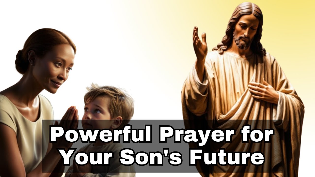 Powerful Prayer for Your Son: Divine Protection | God Message | God ...