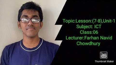 Topic:Lesson(7-8),Unit-1||ICT||Class:6||Farhan Navid Chowdhury