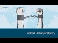 A Short History of Slavery | 5 Minute Video