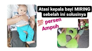 KEPALA BAYI MIRING SEBELAH INI SOLUSINYA