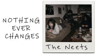 The Neets - Nothing Ever Happens