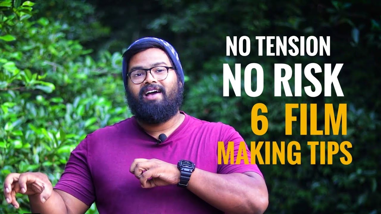6 filmmaking tips | easy filmmaking | Arun k kalanandan