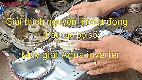 nguyên lí hoạt động và cấu tạo bộ số máy giặt Aqua inverter