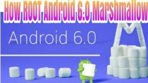 How ROOT Android 6.0 Marshmallow [EASIEST METHOD]