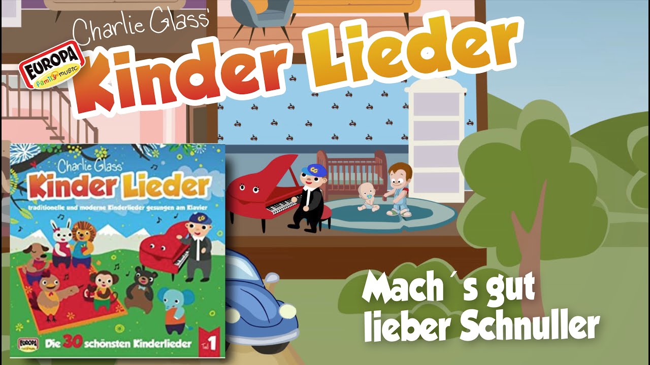 Mach´s gut lieber Schnuller - Charlie Glass´ Kinder Lieder - Zum Mitsingen