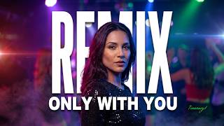 Only With You - Captain Hollywood (Tinanavy1 Remix) | Club Hit