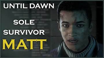 UNTIL DAWN - Sole Survivor Matt