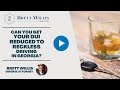 Can You Get Your DUI Reduced to Reckless Driving in Georgia? | Brett Willis Law
