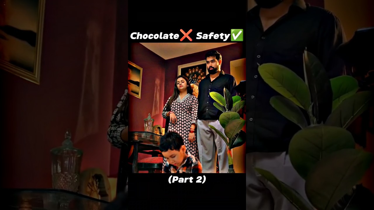 Chocolate ❌ Safety ✅(Part 2)@saqibsaifi3738 #shorts #funny #ytshorts #shortsfeed