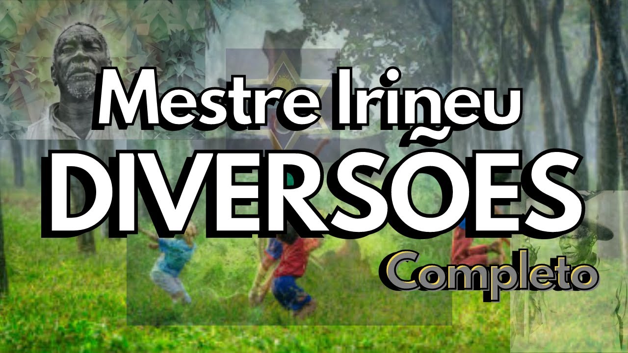 Diversões do Mestre Irineu - Santo daime (completo, com letra e tom)
