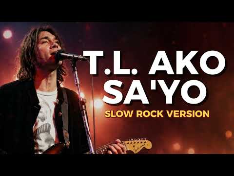 T.L. AKO SA'YO | CINDERELLA | SLOW ROCK VERSION