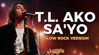 T.L. AKO SA'YO | CINDERELLA | SLOW ROCK VERSION