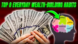 Top 8 Everyday Habits That Quietly Build Wealth Over Time