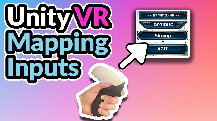 Mapping Inputs to Actions in Unity VR!