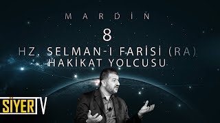 8. Hz. Selman-ı Farisi (r.a) Hakikat Yolcusu / Mardin