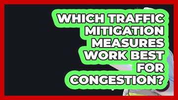 Which Traffic Mitigation Measures Work Best For Congestion? - Civil Engineering Explained