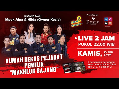 KAKAK BERADIK PODCAST (LIVE 2 JAM) - DARI RUMAH BEKAS PEJABAT PEMILIK MAKHLUK BAJANG