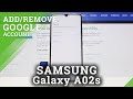 How to Add & Remove Google Account in SAMSUNG Galaxy A02s – Erase Google Data
