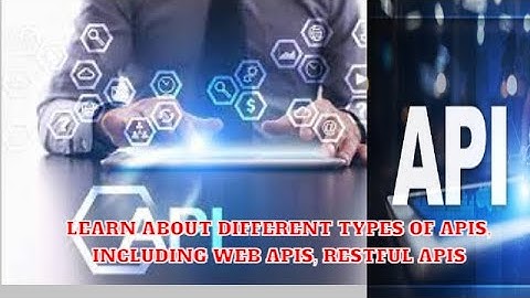 Learn about different types of APIs, including web APIs, RESTful APIs