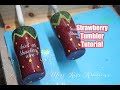Strawberry Tumbler Tutorial