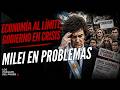 La CRISIS que preocupa a MILEI: economía, internas y conflictos: El análisis de Nacho Girón