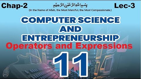 Operators and Expressions in Python | First year computer science Chapter 2 Lecture 3