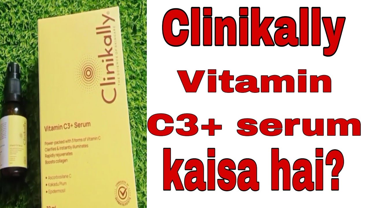 Clinikally serum review in hindi Clinikally vitamin C 3+ serum kaisa