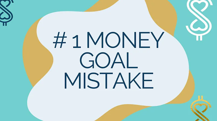 Your #1 Mistake When Making Money Goals