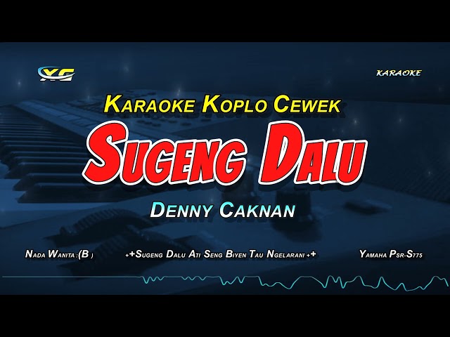 KARAOKE SUGENG DALU KOPLO NADA CEWEK (DENNY CAKNAN) class=