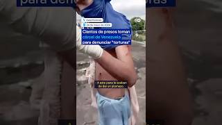 Hundreds of inmates take over Venezuelan prison to denounce "torture"