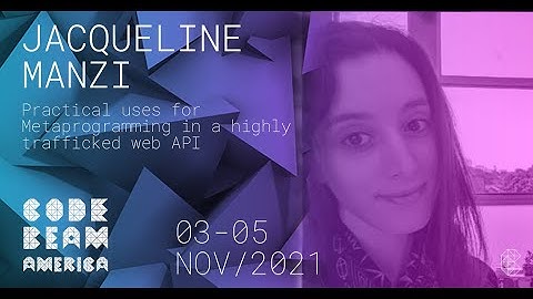 Practical uses for Metaprogramming in a (.. ) web API | Jacqueline Manzi | Code BEAM America 2021