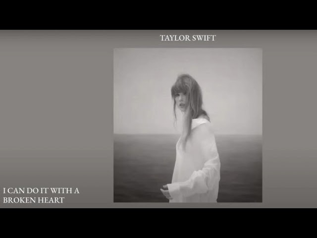 Taylor Swift - I Can Do It With A Broken Heart class=