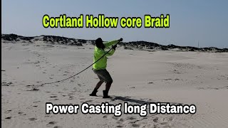 Testing Long distance casting the Cortland Hollow Core Braid 40lb topped 80lb Hollow Cortland Braid