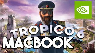 How To Play Tropico 6 on MAC? NVIDIA GeForce NOW/Cloud Gaming