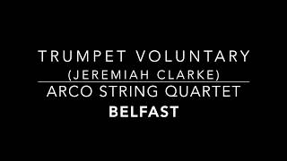Arco String Quartet Belfast - Trumpet Voluntary Jeremiah Clarke Demo