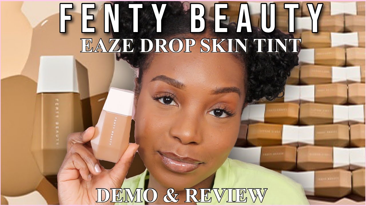 NEW FENTY BEAUTY EAZE DROP SKIN TINT DEMO + HONEST REVIEW / TINTED