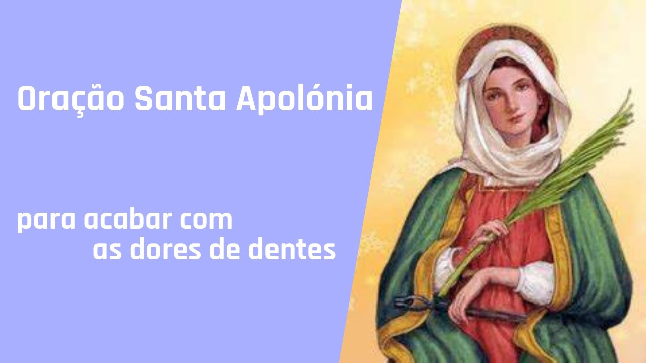 💚Oração a Santa Apolónia - para acabar com as dores de dentes - YouTube