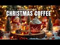 Christmas Coffe Jazz MUSIC 2026🎄Christmas Piano Jazz Coffee &amp; Smooth Christmas Bossa Nova for Relax