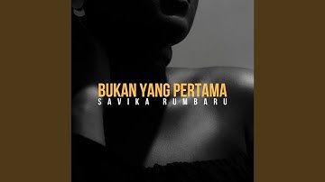 Bukan Yang Pertama