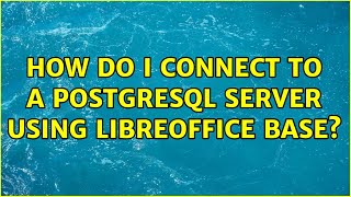 How do I connect to a PostgreSQL server using LibreOffice Base? (2 Solutions!!) How do I connect to a PostgreSQL server using LibreOffice Base? (2 Solutions!!)