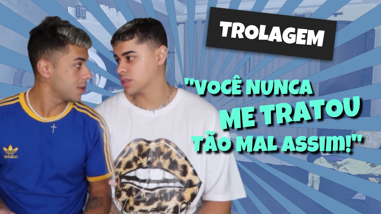 TROLEI MEU NAMORADO SENDO MUITO IGNORANTE