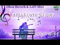 Mind relax lofi  mashup songs  to study chill relax