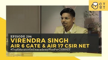 CTwT E206 - CSIR NET JRF Life Science Topper Virendra Singh | GATE AIR 6