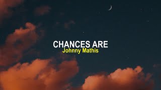 Chances Are - Johnny Mathis ;; Sub. Español
