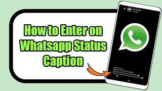 How To Enter On Whatsapp Status Caption