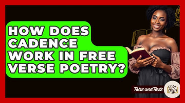 How Does Cadence Work In Free Verse Poetry? - Tales And Texts
