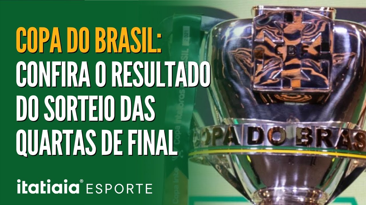 VEJA QUAIS SÃO OS CONFRONTOS DAS QUARTAS DE FINAL DA COPA DO BRASIL ...
