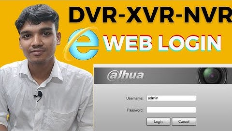 How To Access & Configuration Dahua DVR,XVR,NVR Web Browser Internet Explore