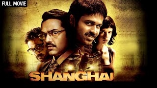 इमरान हाशमी की सस्पेंस फिल्म | Shanghai Full Movie (4K) | Emraan Hashmi, Abhay Deol, Kalki Koechlin
